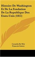 Histoire De Washington Et De La Fondation De La Republique Des Etats-Unis (1855)