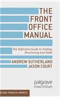 Front Office Manual: The Definitive Guide to Trading, Structuring and Sales