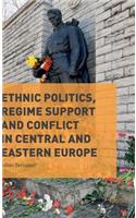 Ethnic Politics, Regime Support and Conflict in Central and Eastern Europe