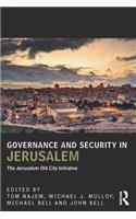 Governance and Security in Jerusalem: The Jerusalem Old City Initiative