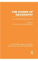 The Power of Geography (RLE Social & Cultural Geography)