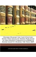 Oxford During the Last Century: Being Two Series of Papers Published in the Oxford Chronicle & Berks & Bucks Gazette During the Year 1859