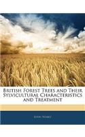 British Forest Trees and Their Sylvicultural Characteristics and Treatment