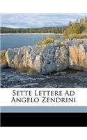 Sette Lettere Ad Angelo Zendrini