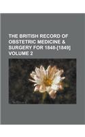 The British Record of Obstetric Medicine & Surgery for 1848-[1849] Volume 2: (English)
