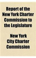 Report of the New York Charter Commission to the Legislature
