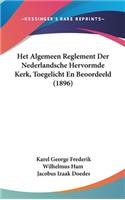 Het Algemeen Reglement Der Nederlandsche Hervormde Kerk, Toegelicht En Beoordeeld (1896)