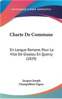Charte de Commune: En Langue Romane, Pour La Ville de Grealou En Quercy (1829)