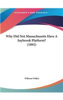 Why Did Not Massachusetts Have a Saybrook Platform? (1892)