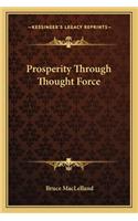 Prosperity Through Thought Force