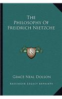 The Philosophy Of Freidrich Nietzche