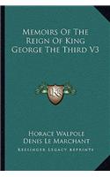 Memoirs of the Reign of King George the Third V3