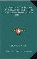 Lectures on the Errors of Refraction and Their Correction with Glasses (1889)