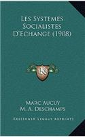 Les Systemes Socialistes D'Echange (1908)
