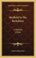 Sheffield In The Berkshires: A Booklet (1904)(English)