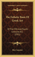 The Esthetic Basis Of Greek Art