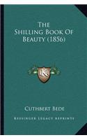 The Shilling Book Of Beauty (1856): (English)