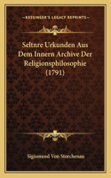 Seltnre Urkunden Aus Dem Innern Archive Der Religionsphilosophie (1791)