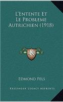 L'Entente Et Le Probleme Autrichien (1918)