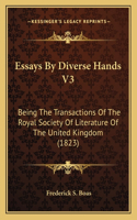 Essays By Diverse Hands V3: Being The Transactions Of The Royal Society Of Literature Of The United Kingdom (1823)(English)
