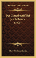 Der Gottesbegriff Bei Jakob Bohme (1905)