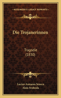 Die Trojanerinnen