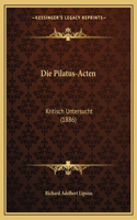 Die Pilatus-Acten: Kritisch Untersucht (1886)(German)