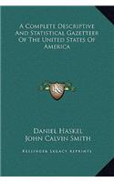 A Complete Descriptive And Statistical Gazetteer Of The United States Of America