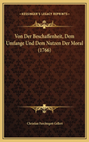Von Der Beschaffenheit, Dem Umfange Und Dem Nutzen Der Moral (1766)