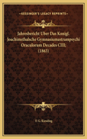 Jahresbericht Uber Das Konigl. Joachimsthalsche Gymnasiumastrampsychi Oraculorum Decades CIII; (1863)