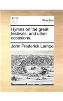 Hymns on the Great Festivals, and Other Occasions.