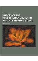 History of the Presbyterian Church in South Carolina Volume 2