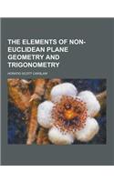 The Elements of Non-Euclidean Plane Geometry and Trigonometry
