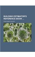 Building Estimator's Reference Book
