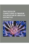 Tractatus de Coniecturis Ultimarum Voluntatum in Libros XII Distinctus
