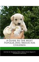 A Guide to the Most Popular Dog Breeds for Children: (English)