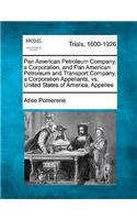 Pan American Petroleum Company, a Corporation, and Pan American Petroleum and Transport Company, a Corporation Appellants, vs. United States of America, Appellee
