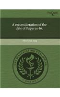 A Reconsideration of the Date of Papyrus 46.