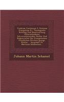 Vindiciae Cantionum S. Ecclesiae Evangelicae D.I. Theologische Rettung Und Beantwortung Unterschiedener Schwerscheinenden Stellen Und Redens-Arten Der Evangelischen Ffentlichen Kirchen-Ges Nge, Welche ... Bergiebet Jo. Martinus Schamelius