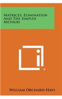 Matrices, Elimination and the Simplex Method