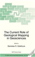 The Current Role of Geological Mapping in Geosciences: Proceedings of the NATO Advanced Research Workshop on Innovative Applications of GIS in Geological Cartography, Kazimierz Dolny, Poland, 24-26 November 2003