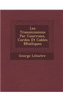 Les Transmissions Par Courroies, Cordes Et Cables M Talliques: (French)