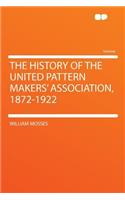 The History of the United Pattern Makers' Association, 1872-1922