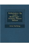 Kolbotnbrev Og Andre Skildringar - Primary Source Edition