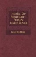 Novalis, Der Romantiker - Primary Source Edition: (German)