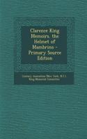 Clarence King Memoirs. the Helmet of Mambrino