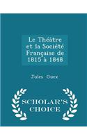 Le Théâtre Et La Société Française de 1815 À 1848 - Scholar's Choice Edition