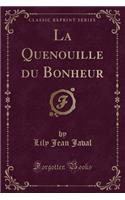 La Quenouille Du Bonheur (Classic Reprint)