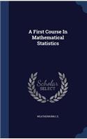 First Course In Mathematical Statistics