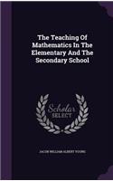 The Teaching Of Mathematics In The Elementary And The Secondary School